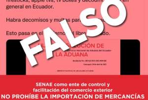 SENAE desmintió la información que circula en redes sociales sobre prohibición de importaciones.
